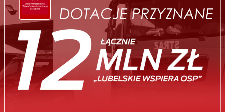 Lubelskie Województwo Wspiera Ochotnicze Straże Pożarne.